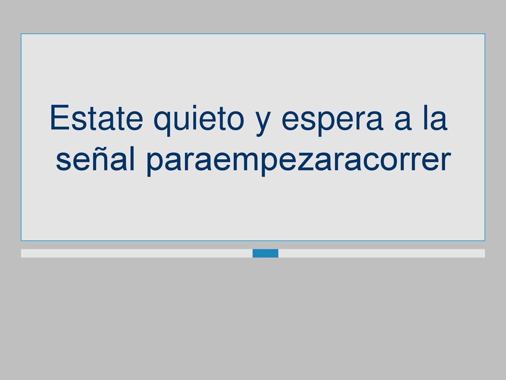 Estate quieto y espera a la señal paraempezaracorrer