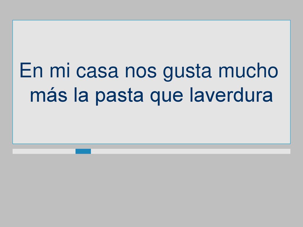 En mi casa nos gusta mucho más la pasta que laverdura