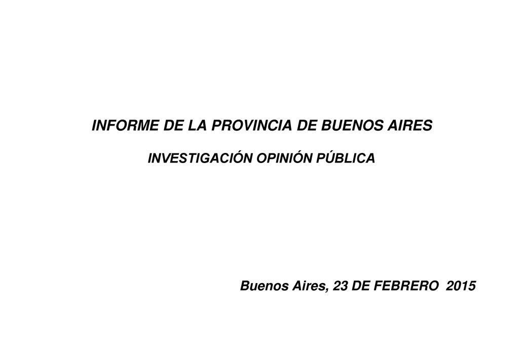 INFORME DE LA PROVINCIA DE BUENOS AIRES INVESTIGACIÓN OPINIÓN PÚBLICA