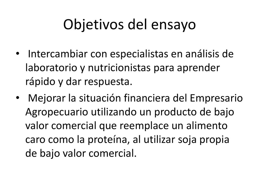 Objetivos del ensayo Intercambiar con especialistas en análisis de laboratorio y nutricionistas para aprender rápido y dar respuesta.