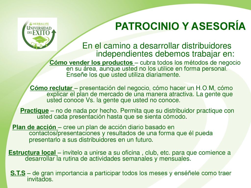 US English_STS CD 06/25/09. PATROCINIO Y ASESORÍA. En el camino a desarrollar distribuidores independientes debemos trabajar en: