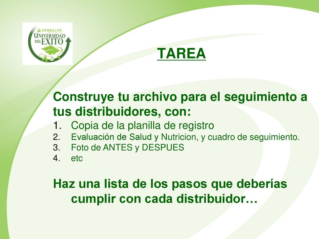 23/06/09 TAREA. Construye tu archivo para el seguimiento a tus distribuidores, con: Copia de la planilla de registro.