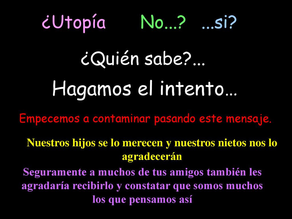 Nuestros hijos se lo merecen y nuestros nietos nos lo agradecerán