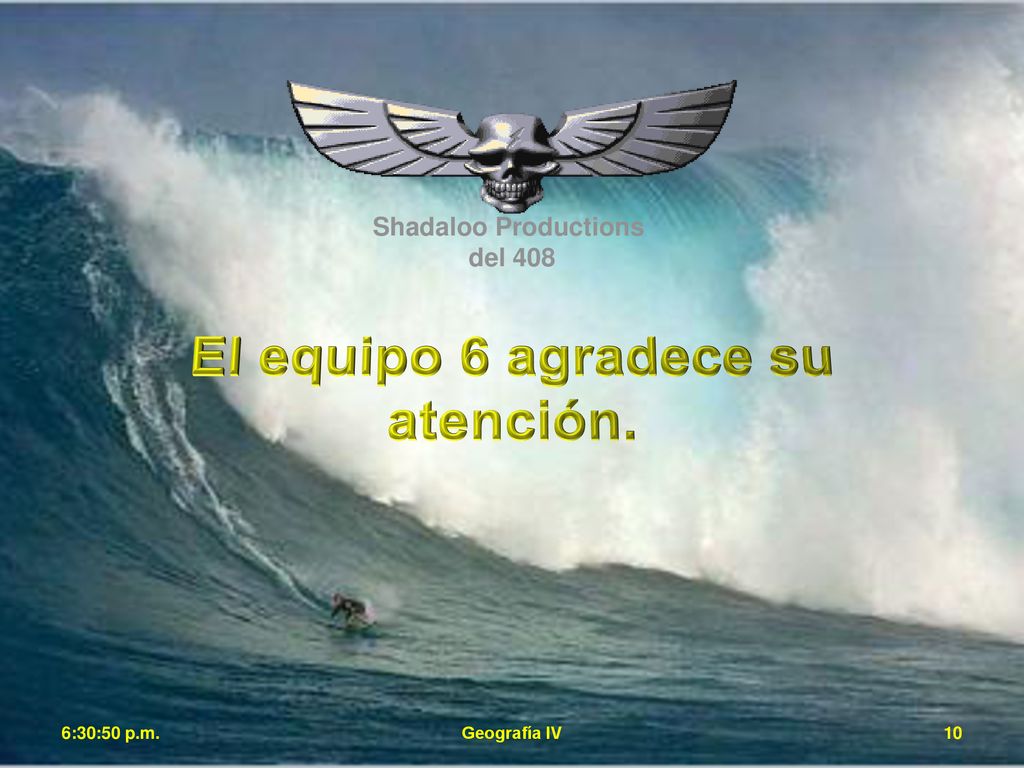 Shadaloo Productions del 408 El equipo 6 agradece su atención.