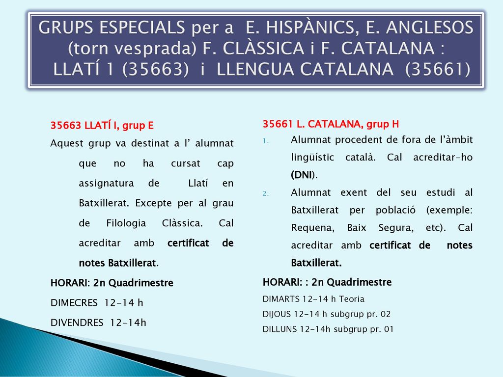 GRUPS ESPECIALS per a E. HISPÀNICS, E. ANGLESOS (torn vesprada) F