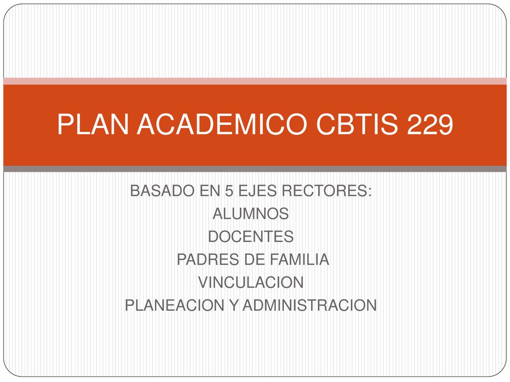 PLAN ACADEMICO CBTIS 229 BASADO EN 5 EJES RECTORES: ALUMNOS DOCENTES