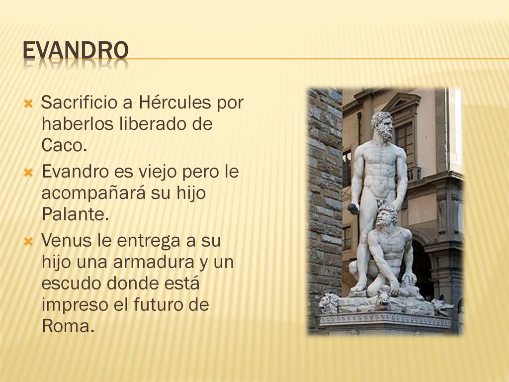 EVANDRO Sacrificio a Hércules por haberlos liberado de Caco.