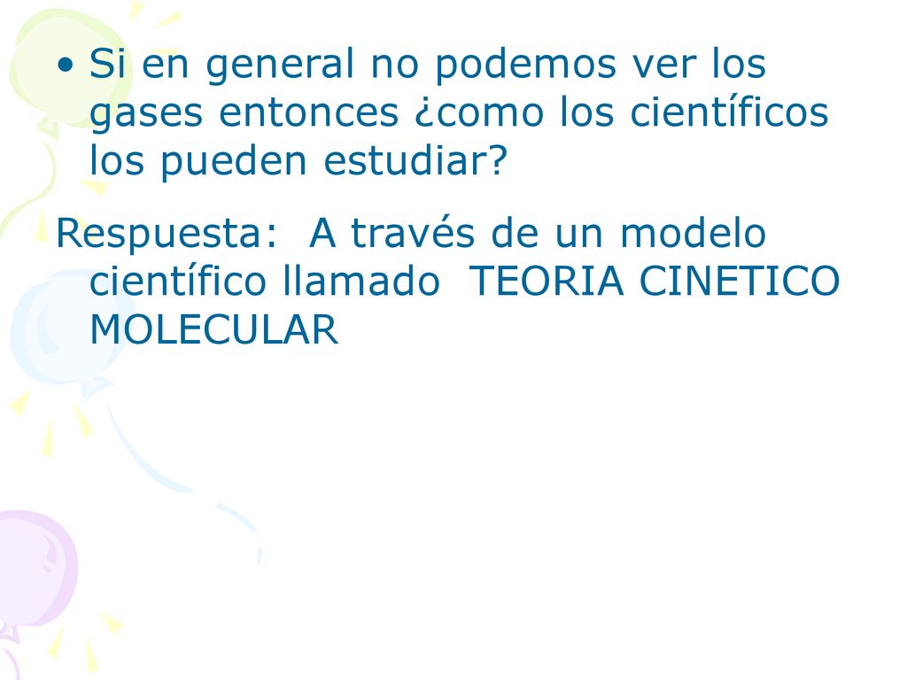 Si en general no podemos ver los gases entonces ¿como los científicos los pueden estudiar
