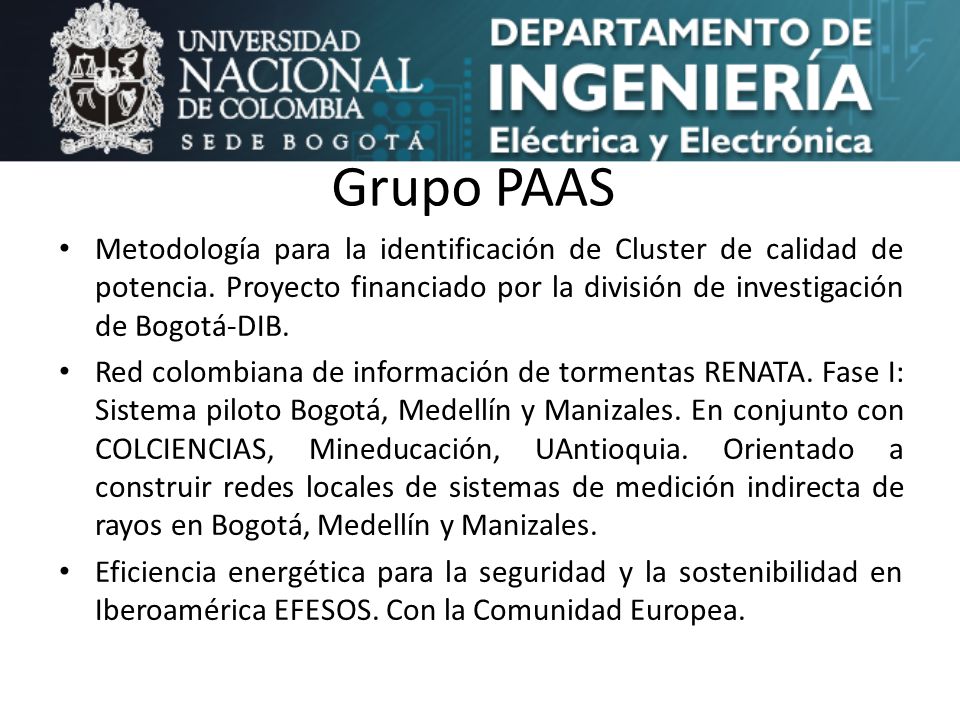 Grupo PAAS Metodología para la identificación de Cluster de calidad de potencia. Proyecto financiado por la división de investigación de Bogotá-DIB.