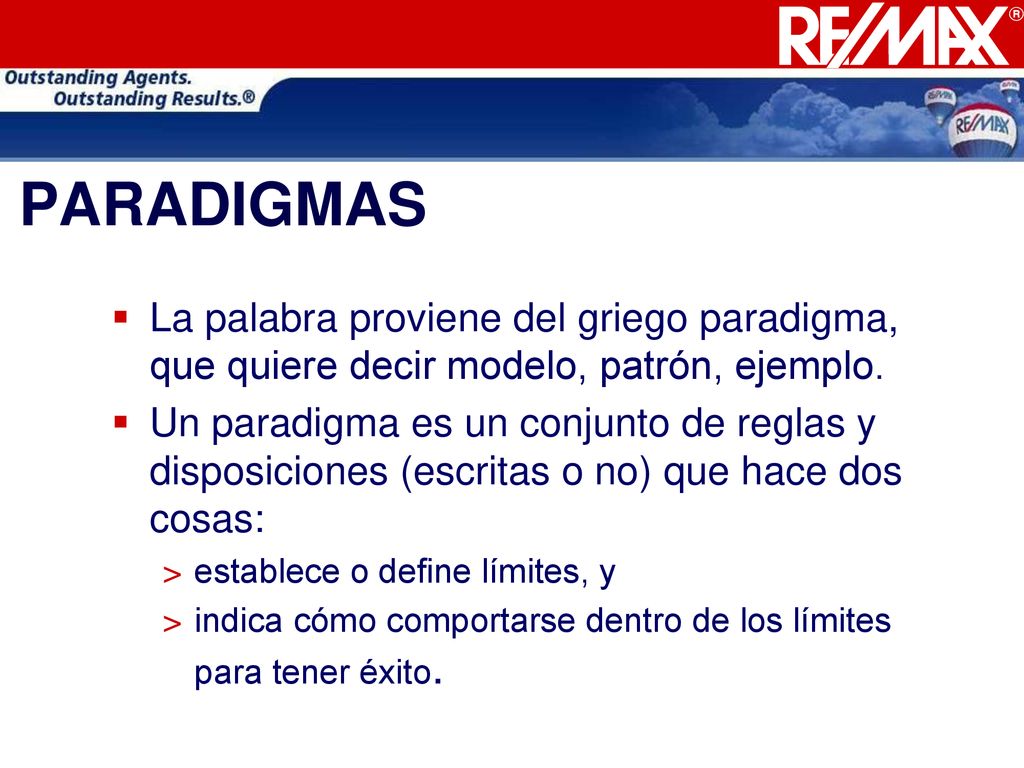 PARADIGMAS La palabra proviene del griego paradigma, que quiere decir modelo, patrón, ejemplo.