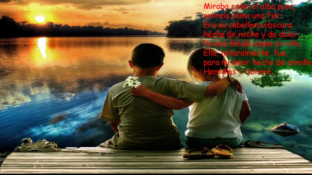 Miraba como el alba pura; sonreía como una flor