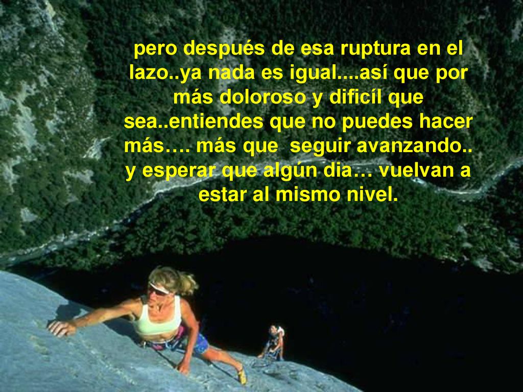 pero después de esa ruptura en el lazo. ya nada es igual