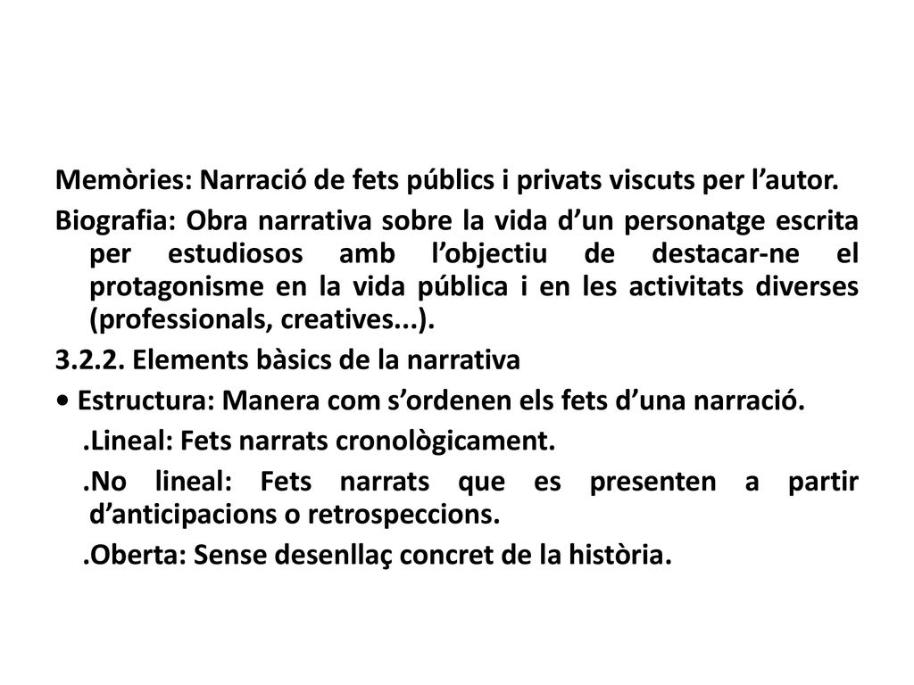 Memòries: Narració de fets públics i privats viscuts per l’autor.