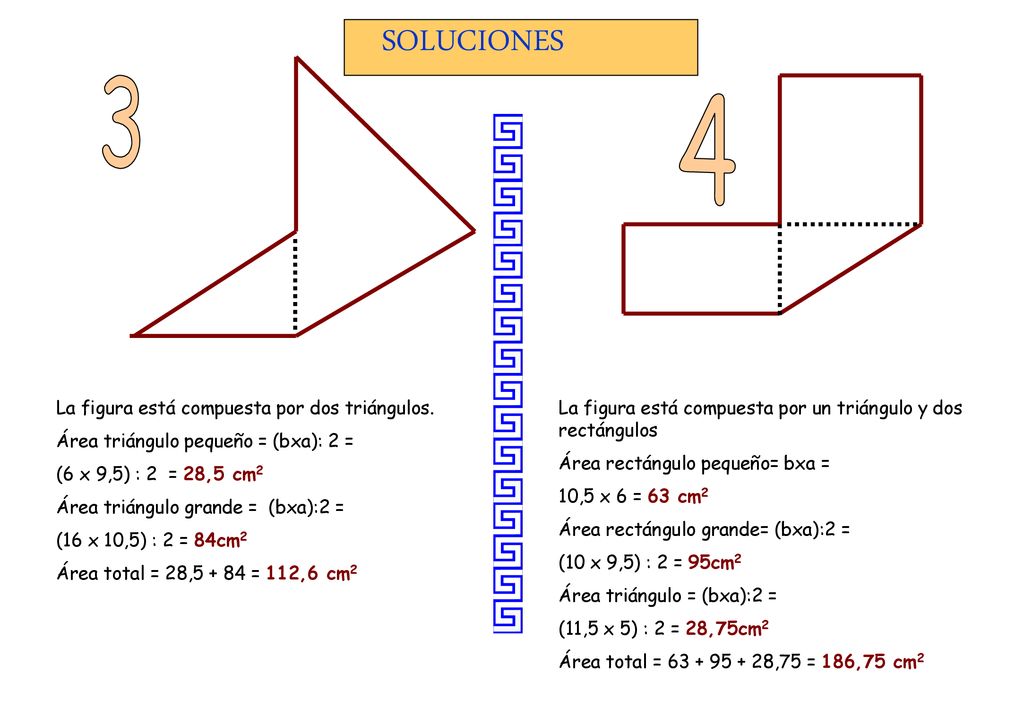 3 4 SOLUCIONES La figura está compuesta por dos triángulos.
