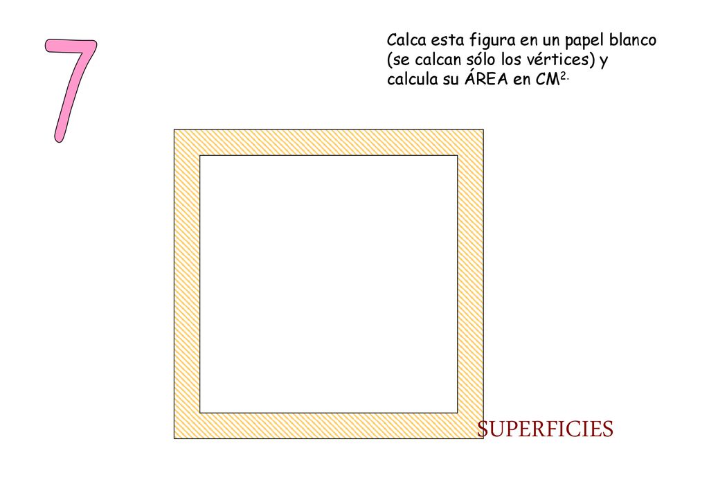 Calca esta figura en un papel blanco (se calcan sólo los vértices) y calcula su ÁREA en CM2.