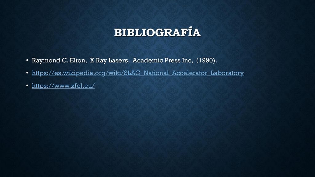 Bibliografía Raymond C. Elton, X Ray Lasers, Academic Press Inc, (1990).