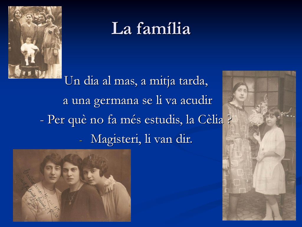 La família Un dia al mas, a mitja tarda, a una germana se li va acudir
