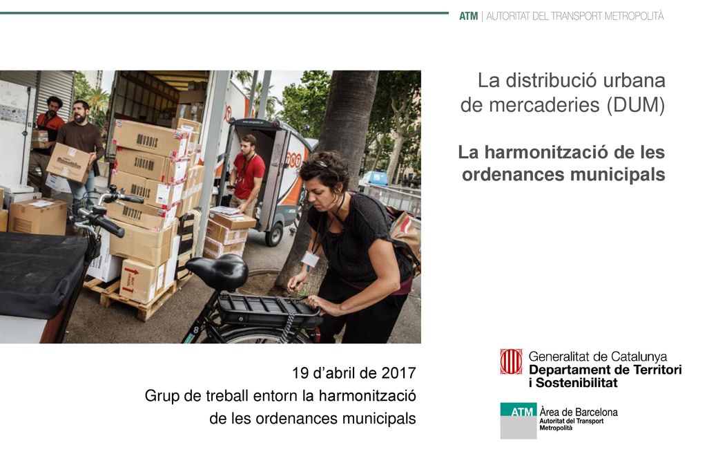 La distribució urbana de mercaderies (DUM) La harmonització de les ordenances municipals