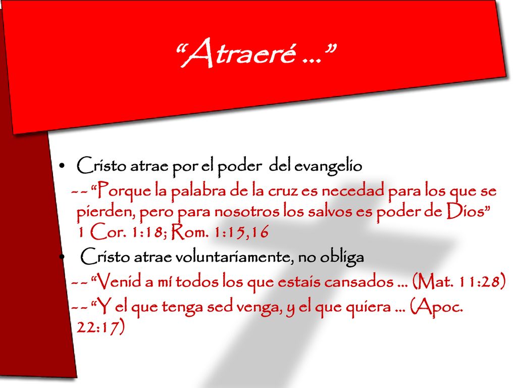 Atraeré … Cristo atrae por el poder del evangelio