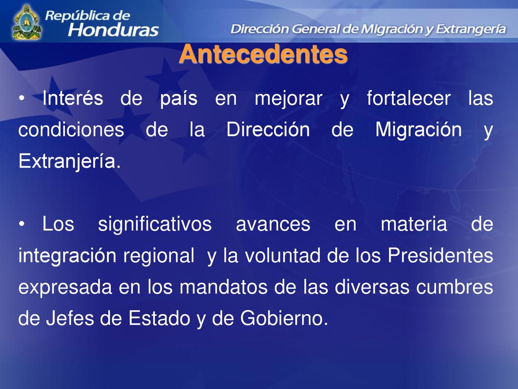 Antecedentes Interés de país en mejorar y fortalecer las condiciones de la Dirección de Migración y Extranjería.