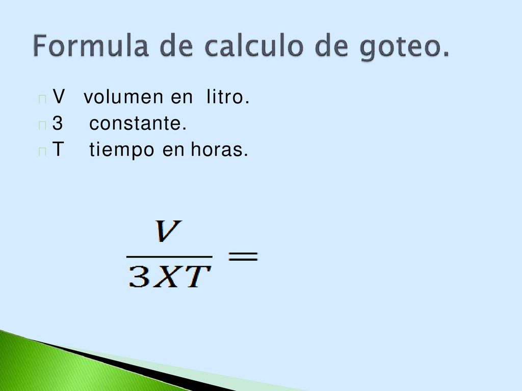  V volumen en litro.  3 constante.  T tiempo en horas.