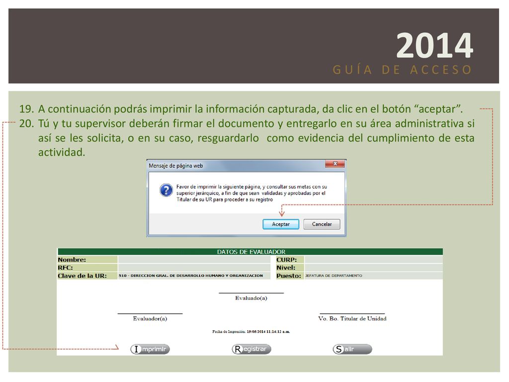 2014 GUÍA DE ACCESO. A continuación podrás imprimir la información capturada, da clic en el botón aceptar .
