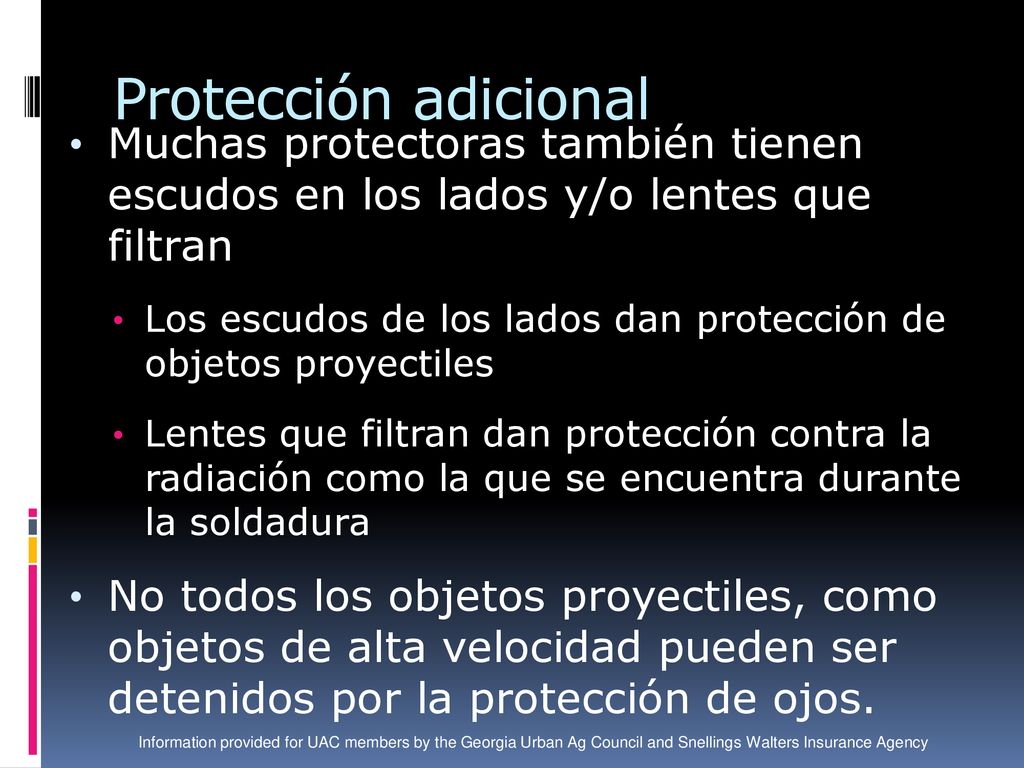 Protección adicional Muchas protectoras también tienen escudos en los lados y/o lentes que filtran.