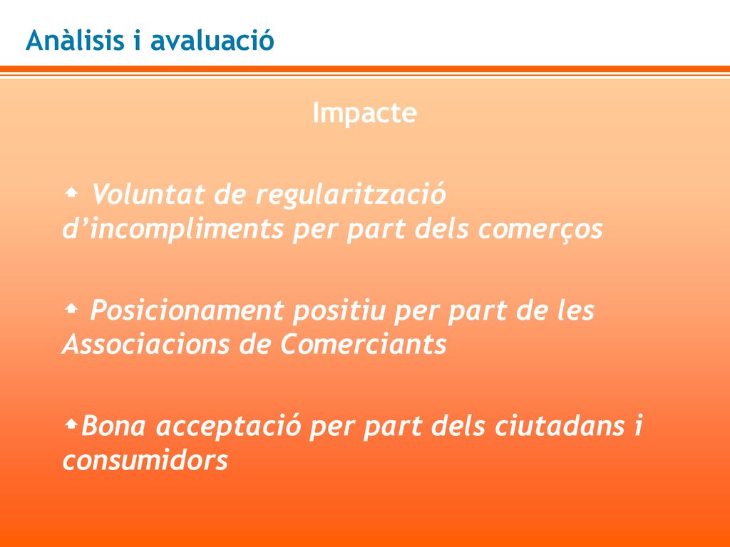 Anàlisis i avaluació Impacte. Voluntat de regularització d’incompliments per part dels comerços.