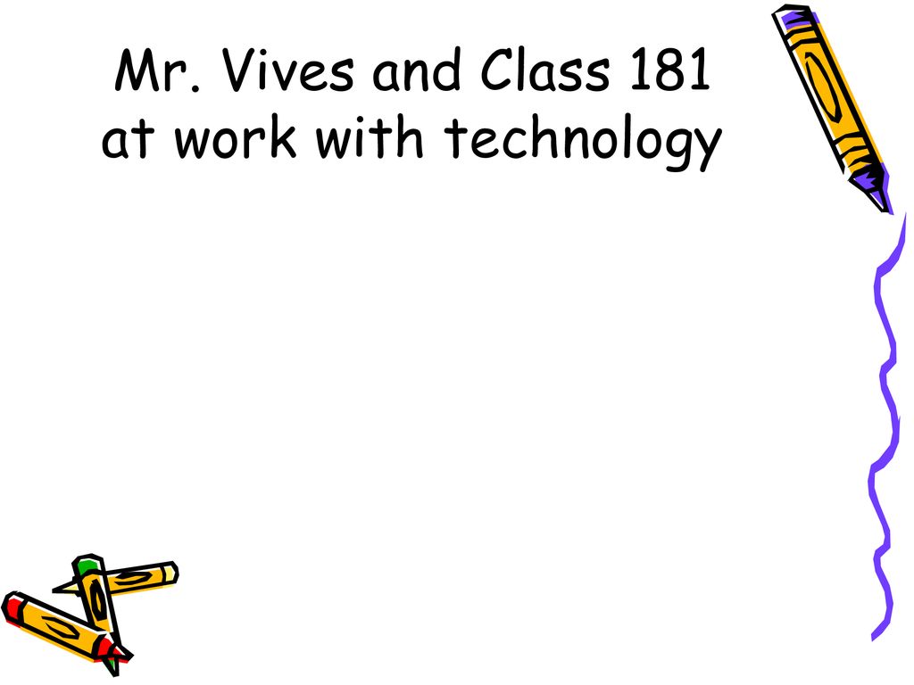 Mr. Vives and Class 181 at work with technology