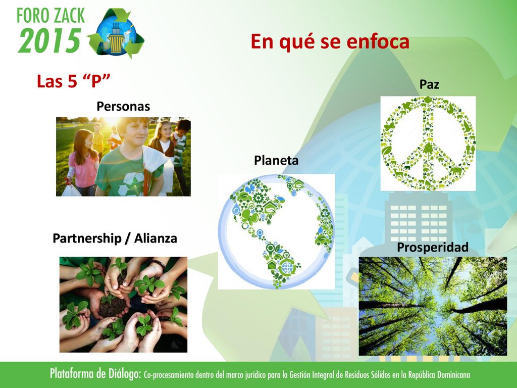 En qué se enfoca Las 5 P Paz Personas Planeta Partnership / Alianza