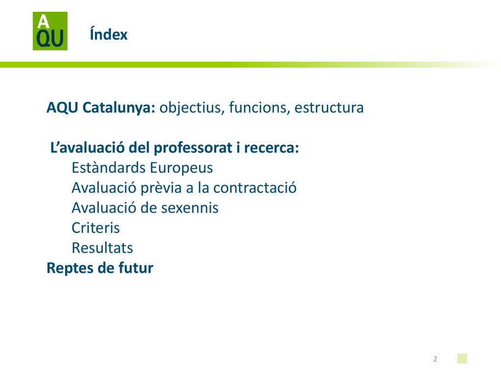Índex AQU Catalunya: objectius, funcions, estructura. L’avaluació del professorat i recerca: Estàndards Europeus.