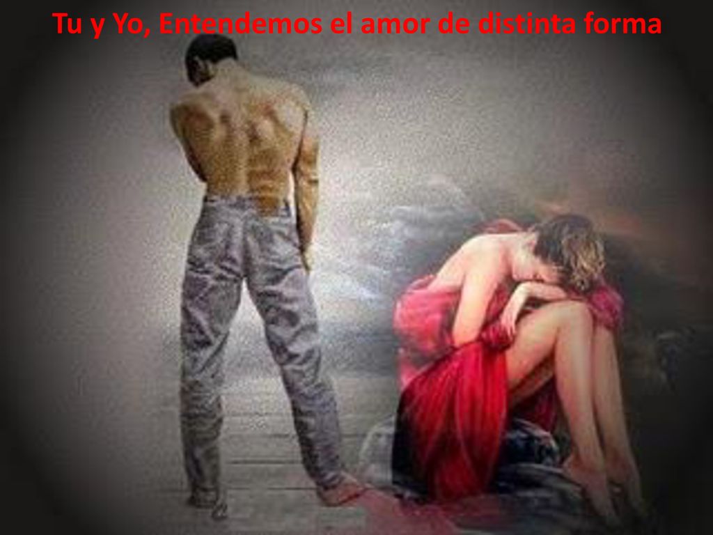 Tu y Yo, Entendemos el amor de distinta forma