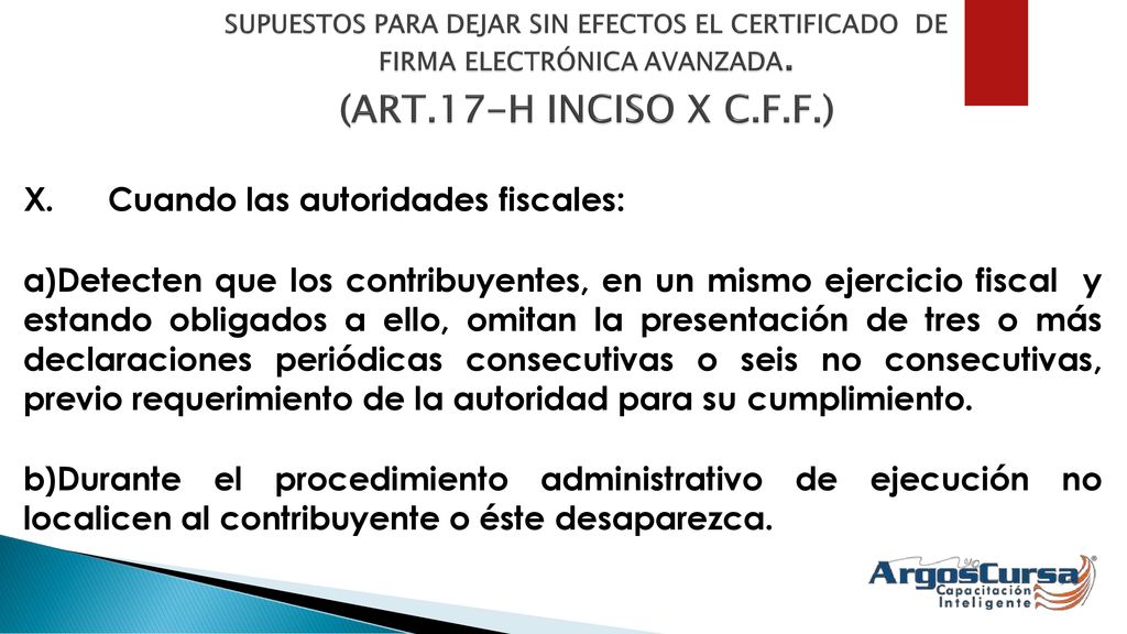 (ART.17-H INCISO X C.F.F.) X. Cuando las autoridades fiscales: