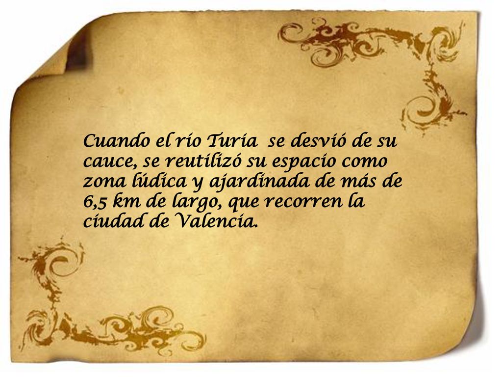 Cuando el río Turia se desvió de su cauce, se reutilizó su espacio como zona lúdica y ajardinada de más de 6,5 km de largo, que recorren la ciudad de Valencia.