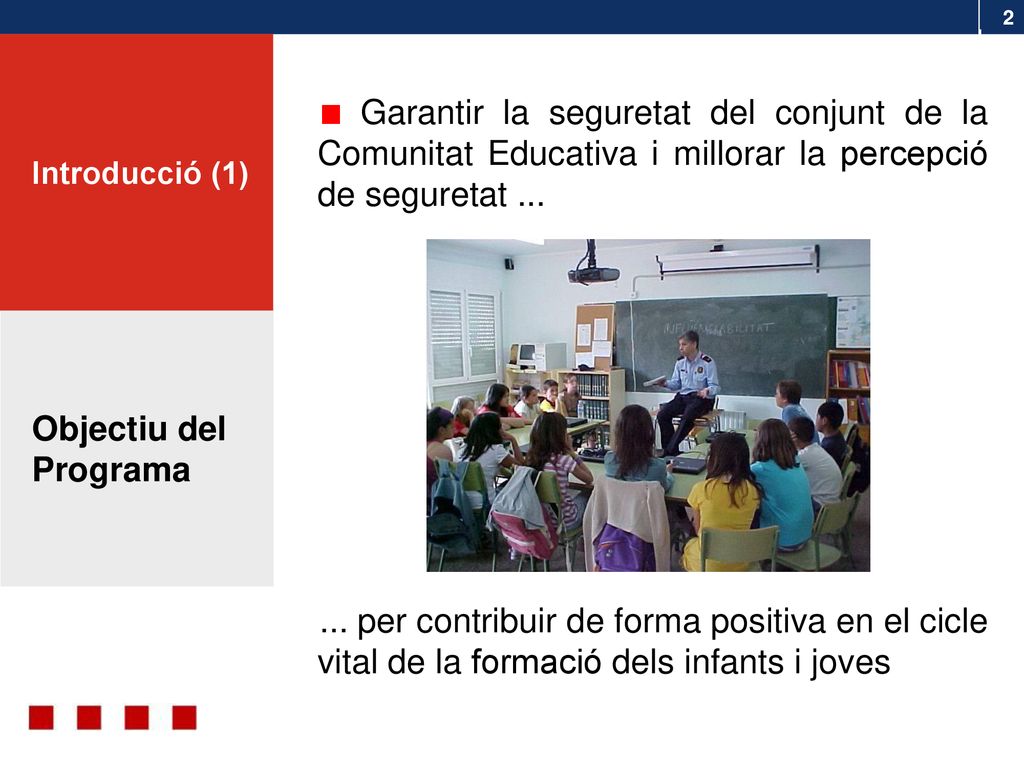 2 Introducció (1) Garantir la seguretat del conjunt de la Comunitat Educativa i millorar la percepció de seguretat ...