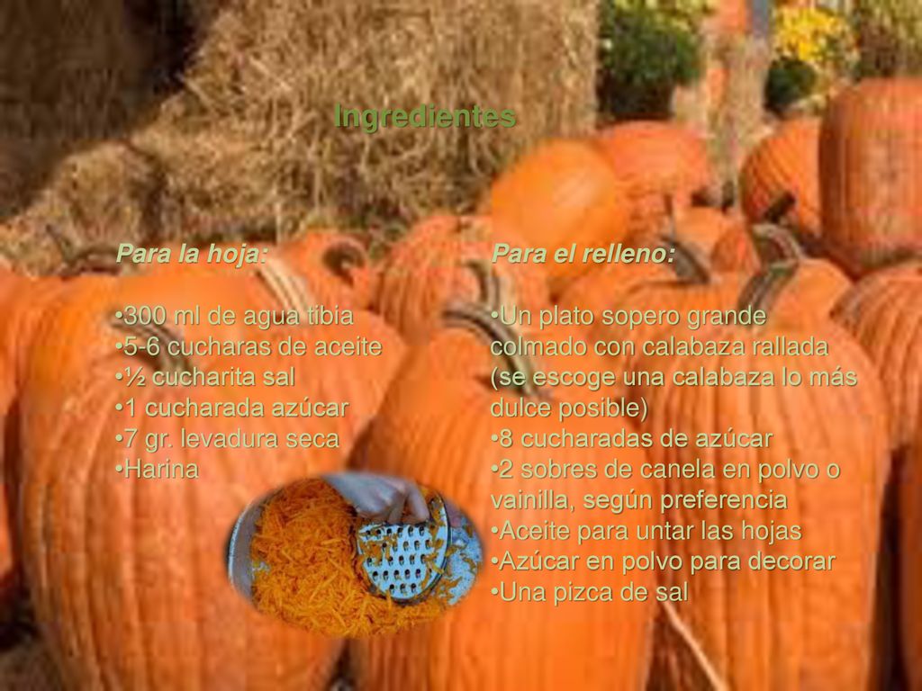 Ingredientes Para la hoja: Para el relleno: 300 ml de agua tibia