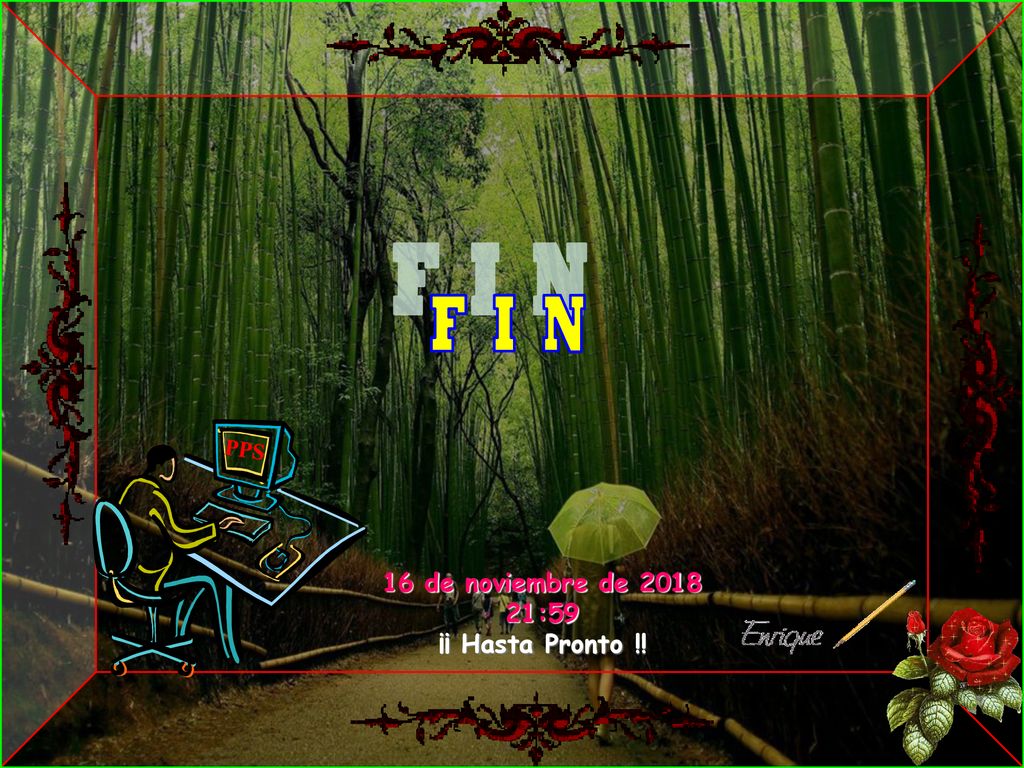 F I N PPS 16 de noviembre de :59 ¡¡ Hasta Pronto !! 9
