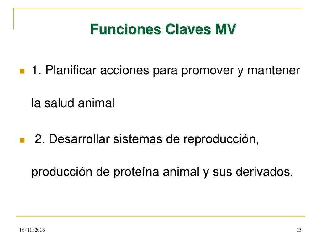 Funciones Claves MV 1. Planificar acciones para promover y mantener la salud animal.