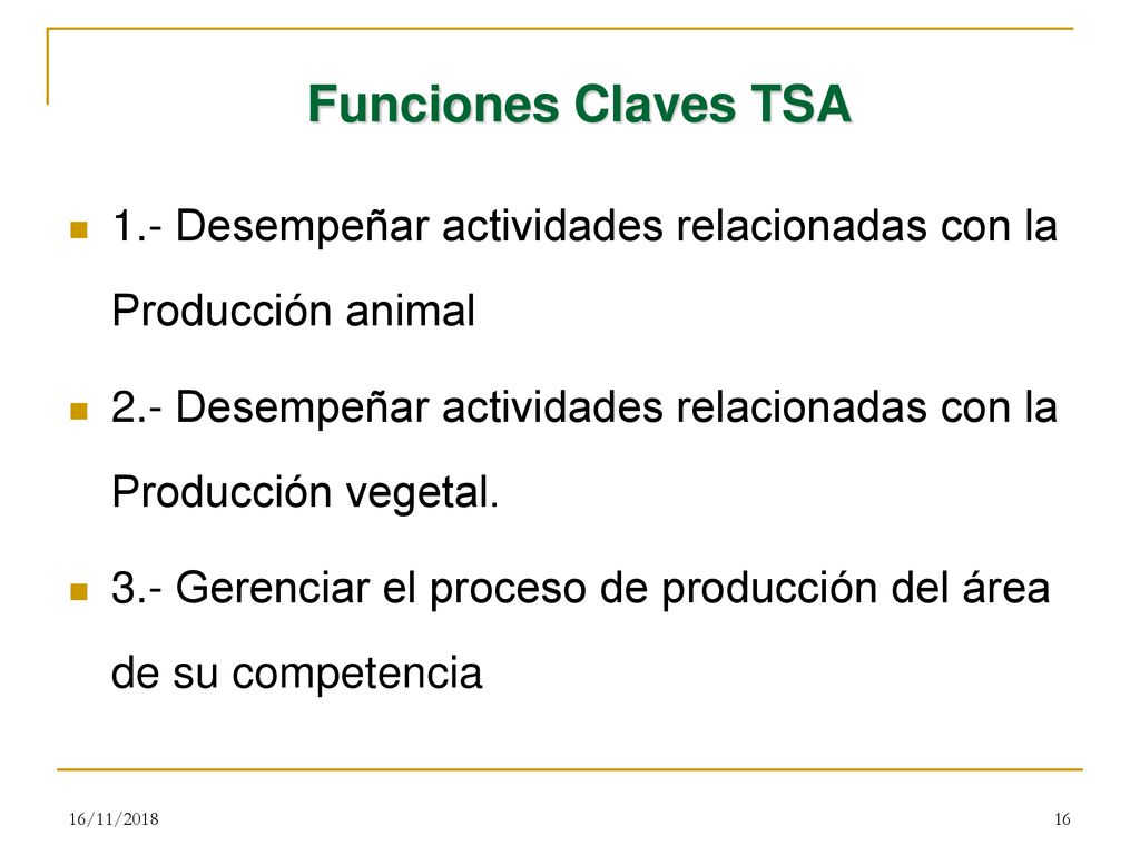 Funciones Claves TSA 1.- Desempeñar actividades relacionadas con la Producción animal.