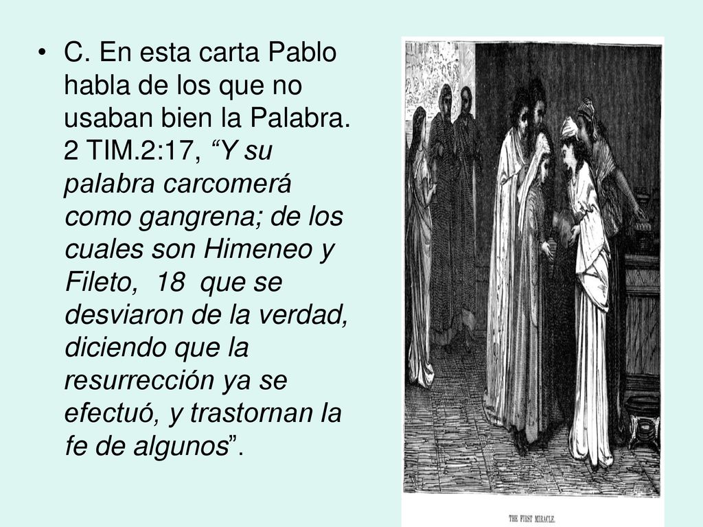 C. En esta carta Pablo habla de los que no usaban bien la Palabra