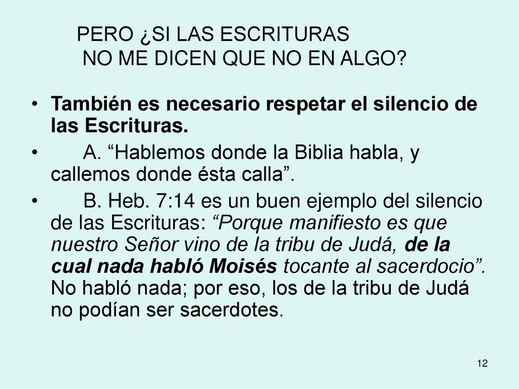 PERO ¿SI LAS ESCRITURAS NO ME DICEN QUE NO EN ALGO