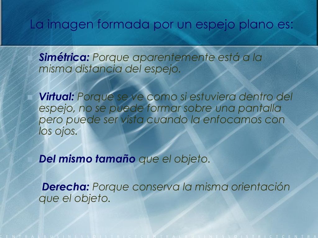 La imagen formada por un espejo plano es: