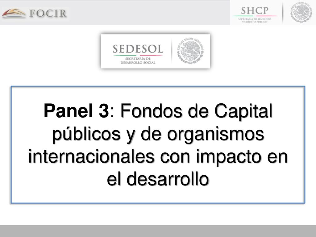 Panel 3: Fondos de Capital públicos y de organismos internacionales con impacto en el desarrollo