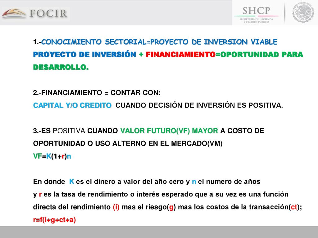 1.-CONOCIMIENTO SECTORIAL=PROYECTO DE INVERSION VIABLE PROYECTO DE INVERSIÓN + FINANCIAMIENTO=OPORTUNIDAD PARA DESARROLLO.