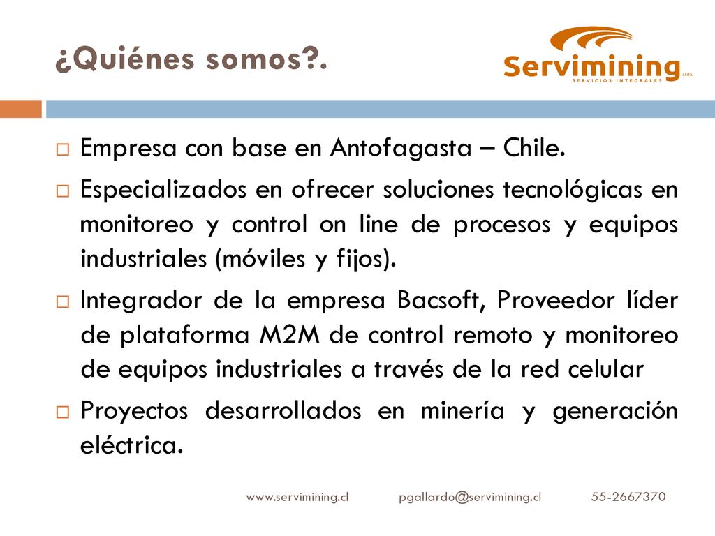 ¿Quiénes somos . Empresa con base en Antofagasta – Chile.