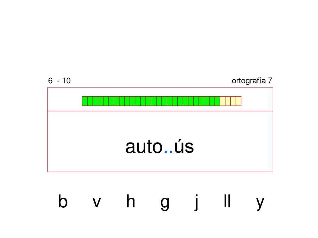 ortografía 7 auto..ús b v h g j ll y