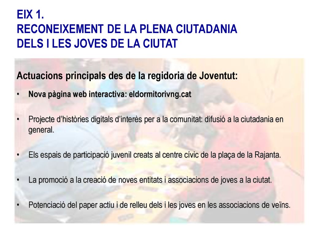 EIX 1. RECONEIXEMENT DE LA PLENA CIUTADANIA DELS I LES JOVES DE LA CIUTAT