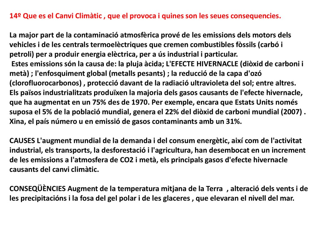 14º Que es el Canvi Climàtic , que el provoca i quines son les seues consequencies.