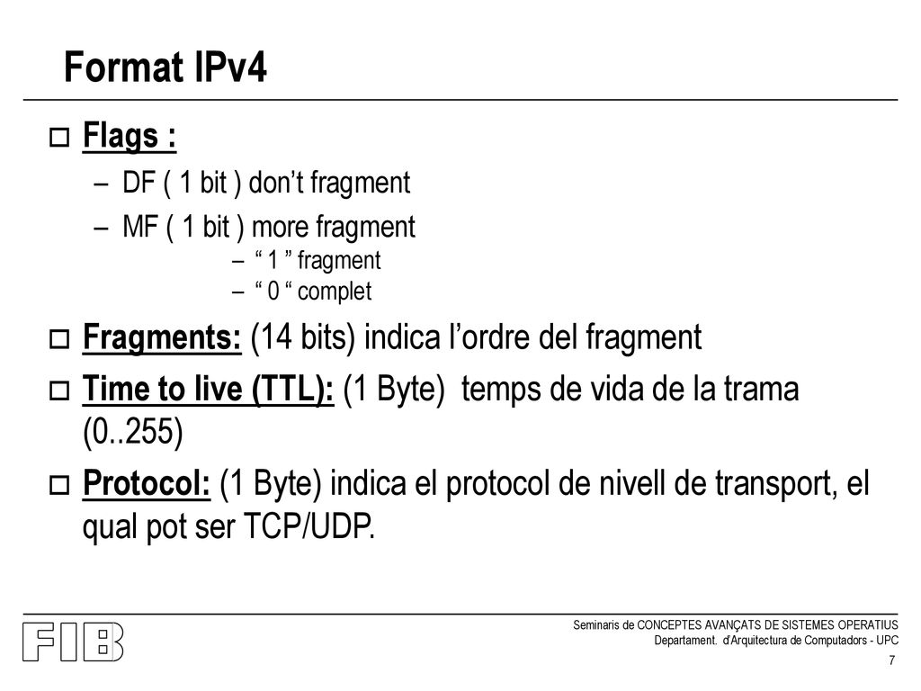 Format IPv4 Flags : Fragments: (14 bits) indica l’ordre del fragment