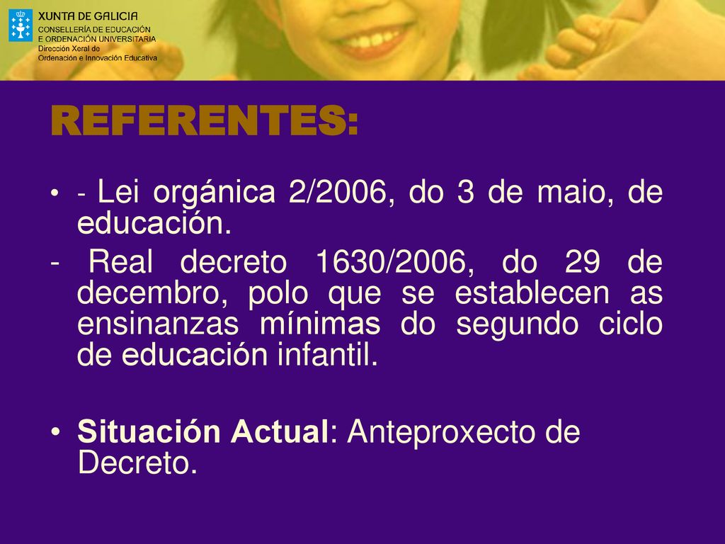 REFERENTES: - Lei orgánica 2/2006, do 3 de maio, de educación.